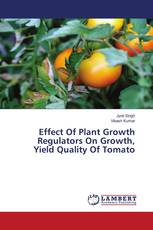 Effect Of Plant Growth Regulators On Growth, Yield Quality Of Tomato