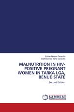 MALNUTRITION IN HIV-POSITIVE PREGNANT WOMEN IN TARKA LGA, BENUE STATE