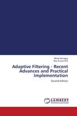 Adaptive Filtering - Recent Advances and Practical Implementation