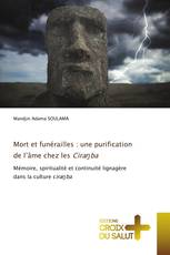 Mort et funérailles : une purification de l’âme chez les Ciraŋba