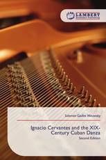 Ignacio Cervantes and the XIX-Century Cuban Danza