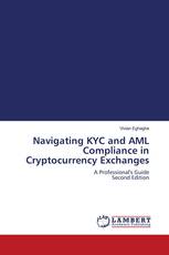 Navigating KYC and AML Compliance in Cryptocurrency Exchanges
