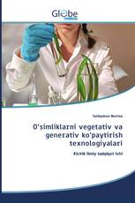 O‘simliklarni vegetativ va generativ ko‘paytirish texnologiyalari