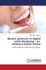 Recent advances in digital smile designing - an evidence based review