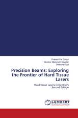 Precision Beams: Exploring the Frontier of Hard Tissue Lasers