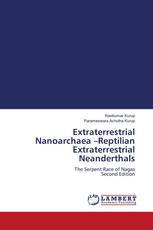 Extraterrestrial Nanoarchaea –Reptilian Extraterrestrial Neanderthals