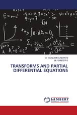 TRANSFORMS AND PARTIAL DIFFERENTIAL EQUATIONS