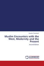 Muslim Encounters with the West, Modernity and the Present
