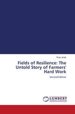 Fields of Resilience: The Untold Story of Farmers' Hard Work