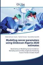 Modeling cancer parameters using Globocan Algeria 2020 estimates