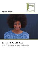 Je ne t'épouse pas