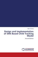 Design and Implementation of SMS Based Child Tracking Model