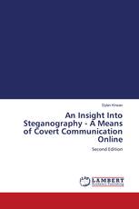 An Insight Into Steganography - A Means of Covert Communication Online