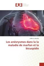 Les anévrysmes dans la la maladie de marfan et la bicuspidie