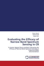 Evaluating the Efficacy of Narrow Band Spectrum Sensing in CR
