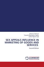 SEX APPEALS INFLUENCE IN MARKETING OF GOODS AND SERVICES