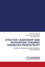 EFFECTIVE LEADERSHIP AND MOTIVATION TOWARDS ENHANCED PRODUCTIVITY