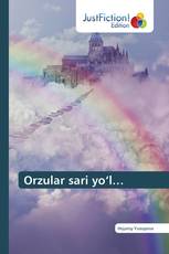 Orzular sari yo‘l…