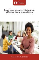 Jouer pour grandir : L'éducation affective par le jeu au Bénin