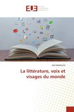 La littérature, voix et visages du monde