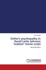 Esther's psychopathy in David Leslie Johnson "orphan" movie script
