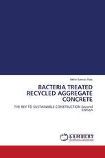 BACTERIA TREATED RECYCLED AGGREGATE CONCRETE