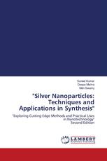 "Silver Nanoparticles: Techniques and Applications in Synthesis"