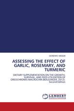 ASSESSING THE EFFECT OF GARLIC, ROSEMARY, AND TURMERIC