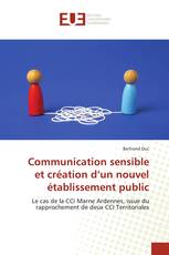 Communication sensible et création d’un nouvel établissement public