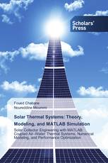 Solar Thermal Systems: Theory, Modeling, and MATLAB Simulation