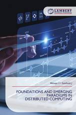 FOUNDATIONS AND EMERGING PARADIGMS IN DISTRIBUTED COMPUTING