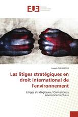 Les litiges stratégiques en droit international de l'environnement