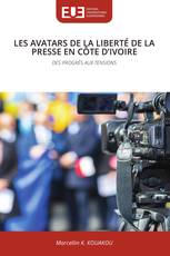 LES AVATARS DE LA LIBERTÉ DE LA PRESSE EN CÔTE D’IVOIRE