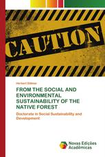 FROM THE SOCIAL AND ENVIRONMENTAL SUSTAINABILITY OF THE NATIVE FOREST