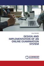 DESIGN AND IMPLEMENTATION OF AN ONLINE EXAMINATION SYSTEM