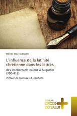 L’influence de la latinité chrétienne dans les lettres