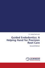 Guided Endodontics: A Helping Hand for Precision Root Care