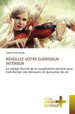 RÉVEILLEZ VOTRE GUÉRISSEUR INTÉRIEUR