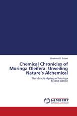 Chemical Chronicles of Moringa Oleifera: Unveiling Nature’s Alchemical