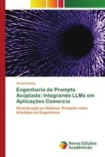 Engenharia de Prompts Acoplada: Integrando LLMs em Aplicações Comercia