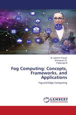 Fog Computing: Concepts, Frameworks, and Applications