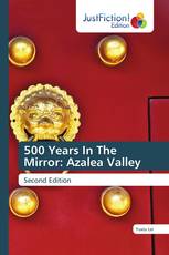 500 Years In The Mirror: Azalea Valley