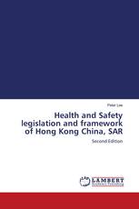 Health and Safety legislation and framework of Hong Kong China, SAR