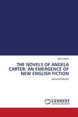 THE NOVELS OF ANGELA CARTER: AN EMERGENCE OF NEW ENGLISH FICTION