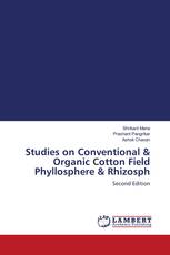 Studies on Conventional & Organic Cotton Field Phyllosphere & Rhizosph