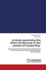 A study examining the effect of Altruism in the context of Leadership