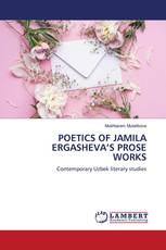 POETICS OF JAMILA ERGASHEVA’S PROSE WORKS