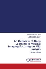 An Overview of Deep Learning in Medical Imaging Focusing on MRI images