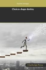 Choices shape destiny