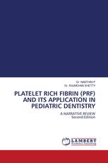 PLATELET RICH FIBRIN (PRF) AND ITS APPLICATION IN PEDIATRIC DENTISTRY